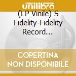 (LP Vinile) S Fidelity-Fidelity Record Club-Lp- - vinile