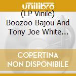 (LP Vinile) Boozoo Bajou And Tony Joe White - Aspen Colorado (10') vinile
