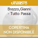 Brezzo,Gianni - Tutto Passa cd