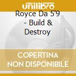 Royce Da 5'9 - Build & Destroy