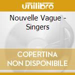 Nouvelle Vague - Singers cd