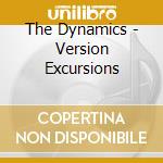 The Dynamics - Version Excursions cd musicale di DYNAMICS