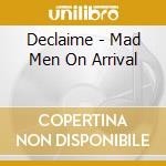 Declaime - Mad Men On Arrival cd