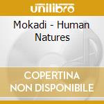 Mokadi - Human Natures cd