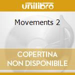 Movements 2 cd musicale di ARTISTI VARI