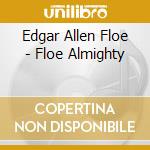 Edgar Allen Floe - Floe Almighty cd