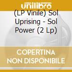 (LP Vinile) Sol Uprising - Sol Power (2 Lp)