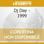 Dj Day - 1999 cd musicale di DJ DAY