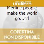 Medline-people make the world go...cd cd