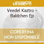 Veedel Kaztro - Baldchen Ep cd