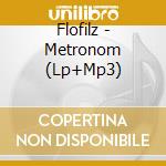 Flofilz - Metronom (Lp+Mp3) cd musicale di Flofilz