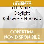 (LP Vinile) Daylight Robbery - Moons Of Jupiter vinile