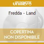 Fredda - Land cd musicale di Fredda