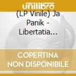 (LP Vinile) Ja Panik - Libertatia (Lp+Cd)