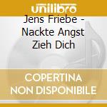 Jens Friebe - Nackte Angst Zieh Dich cd