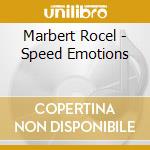 Marbert Rocel - Speed Emotions cd musicale di MARBERT ROCEL
