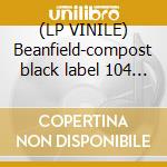 (LP VINILE) Beanfield-compost black label 104 12'