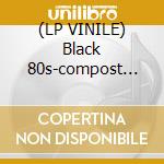 (LP VINILE) Black 80s-compost black label 108 12' cd