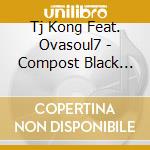 Tj Kong Feat. Ovasoul7 - Compost Black Label 111 cd