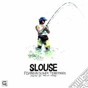 Slouse: Fishing In Slower Territories cd musicale di Artisti Vari