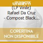 (LP Vinile) Rafael Da Cruz - Compost Black Label 130 vinile