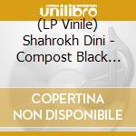 (LP Vinile) Shahrokh Dini - Compost Black Label 135 (12