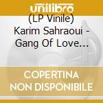 (LP Vinile) Karim Sahraoui - Gang Of Love Ep lp vinile di Karim Sahraoui
