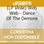 (LP Vinile) Web Web - Dance Of The Demons