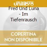 Fred Und Luna - Im Tiefenrausch