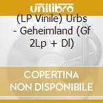 (LP Vinile) Urbs - Geheimland (Gf 2Lp + Dl) vinile