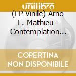 (LP Vinile) Arno E. Mathieu - Contemplation Rmx (Joe Claussell,I:Cube And More) lp vinile