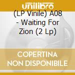 (LP Vinile) A08 - Waiting For Zion (2 Lp) vinile