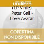 (LP Vinile) Peter Gall - Love Avatar vinile