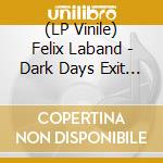 (LP Vinile) Felix Laband - Dark Days Exit (Extended Vers vinile