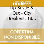 Up Bustle & Out - City Breakers: 18 Frames Per Second cd