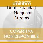 Dubblestandart - Marijuana Dreams cd musicale di Standart Double
