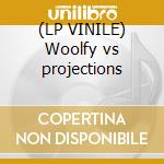 (LP VINILE) Woolfy vs projections lp vinile di Astral projections of starligh
