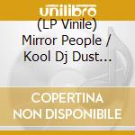 (LP Vinile) Mirror People / Kool Dj Dust - Echo Life & Back To The Future lp vinile