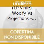 (LP Vinile) Woolfy Vs Projections - Return Of Love lp vinile di Woolfy vs projection