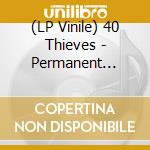 (LP Vinile) 40 Thieves - Permanent Vacation Classic 2 vinile