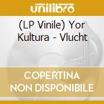 (LP Vinile) Yor Kultura - Vlucht lp vinile