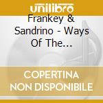 Frankey & Sandrino - Ways Of The Sun/Formax cd musicale di Frankey & Sandrino