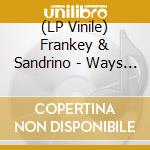(LP Vinile) Frankey & Sandrino - Ways Of The Sun Remixes lp vinile di Frankey & Sandrino