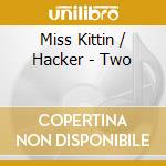 Miss Kittin / Hacker - Two cd musicale di MISS KITTIN AND THE HACKER
