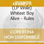 (LP Vinile) Whitest Boy Alive - Rules lp vinile di Whitest Boy Alive