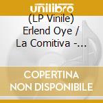 (LP Vinile) Erlend Oye / La Comitiva - La Comitiva cd