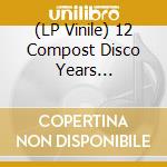(LP Vinile) 12 Compost Disco Years (2Lp+Sticker Pack) / Various vinile
