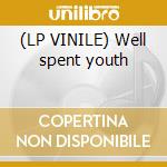 (LP VINILE) Well spent youth