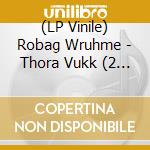 (LP Vinile) Robag Wruhme - Thora Vukk (2 Lp) vinile