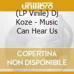 (LP Vinile) Dj Koze - Music Can Hear Us vinile